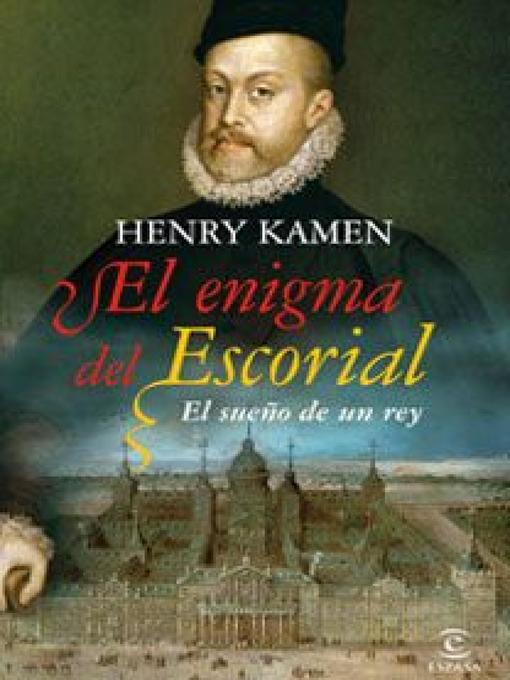 Title details for El enigma del Escorial by Henry Kamen - Available